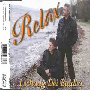Relax  - I Schaug Dei Buidl O FLAC