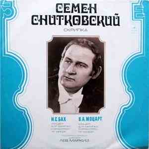 Семен Снитковский - И.С.Бах / В.А.Моцарт - Концерт Для Скрипки С Оркестром Ля Минор / Концерт Для Скрипки С Оркестром Ля Мажор FLAC