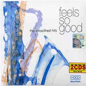 Various - Feels So Good: The Smoothest Hits FLAC