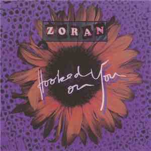 Zoran - Hooked On You FLAC