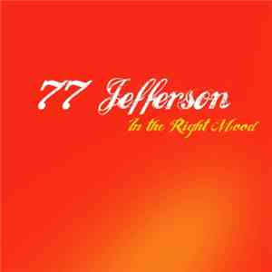 77 Jefferson - In The Right Mood FLAC