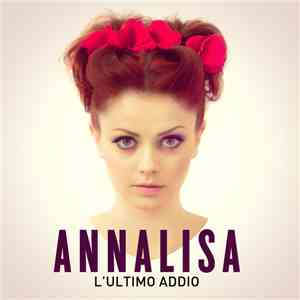 Annalisa Scarrone - L'ultimo Addio FLAC