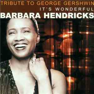 Barbara Hendricks - Tribute To George Gershwin - It's Wonderful FLAC
