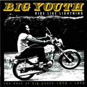 Big Youth - Ride Like Lightning - The Best Of Big Youth 1972-1976 FLAC