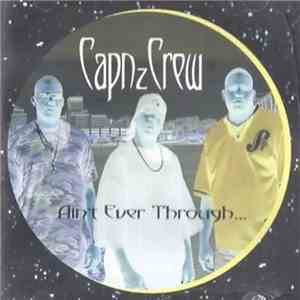 Cap'nz Crew - Ain't Ever Through... FLAC