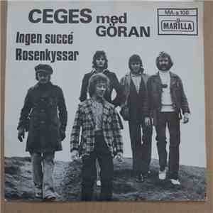 Ceges Med Göran - Ingen Succé / Rosenkyssar FLAC