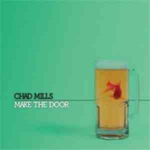 Chad Mills - Make The Door FLAC