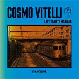 Cosmo Vitelli - Last Train To Marzahn FLAC
