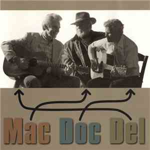 Del McCoury, Doc Watson & Mac Wiseman - Mac, Doc & Del FLAC