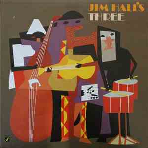 Jim Hall - Jim Hall's Three FLAC