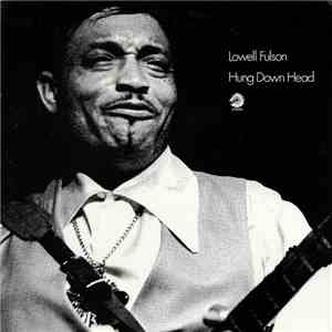 Lowell Fulson - Hung Down Head FLAC