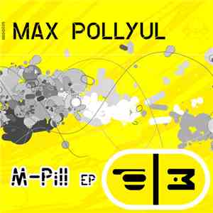 Max Pollyul - M-Pill EP FLAC