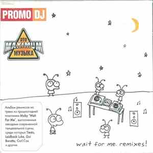 Moby - Wait For Me. Remixes! FLAC