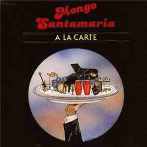 Mongo Santamaria - A La Carte FLAC
