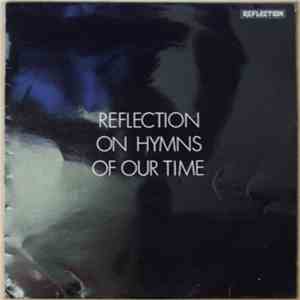 Reflection  - Reflection On Hymns Of Our Time FLAC