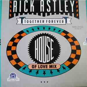 Rick Astley - Together Forever (House Of Love Mix) FLAC