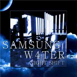 SAMSUNG W4TER - Night Shift FLAC