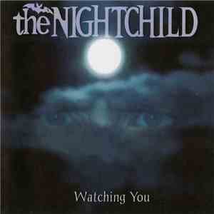 The Nightchild - Watching You FLAC