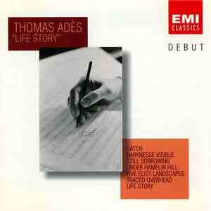 Thomas Adès - Life Story FLAC