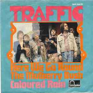 Traffic - Here We Go Round The Mulberry Bush / Coloured Rain FLAC