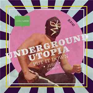 Underground Utopia - Put It Down FLAC