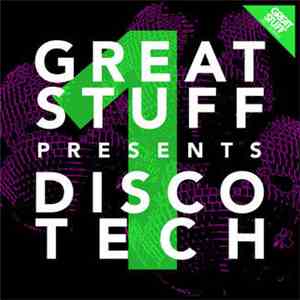 Various - Great Stuff Presents Disco Tech Vol. 1 FLAC