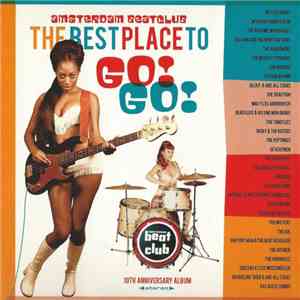 Various - The Best Place To Go! Go! (Amsterdam Beatclub 10th Anniversary Album) FLAC