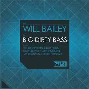 Will Bailey - Big Dirty Bass FLAC