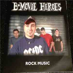 B-Movie Heroes - Rock Music FLAC