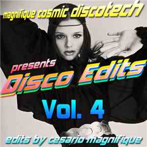 Cesario Magnifique - Magnifique Cosmic Discotech Presents: Disco Edits Vol. 4 FLAC