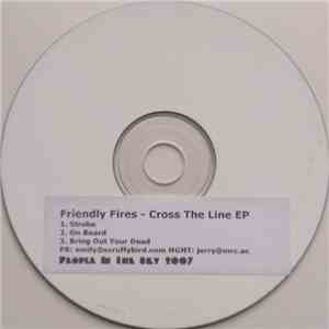 Friendly Fires - Cross The Line EP FLAC