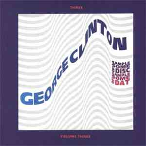 George Clinton - Sample Some Of Disc - Sample Some Of D.A.T. Volume 3 FLAC