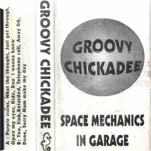 Groovy Chickadee - Space Mechanics In Garage FLAC