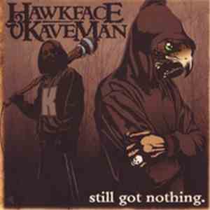 Hawkface & Kaveman - Still Got Nothing FLAC