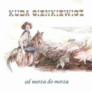 Kuba Sienkiewicz - Od Morza Do Morza FLAC