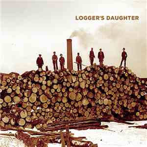 Logger's Daughter - Logger's Daughter FLAC