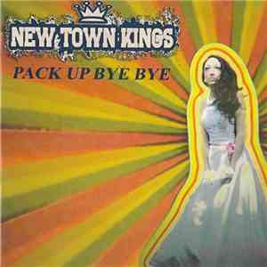New Town Kings - Pack Up Bye Bye FLAC