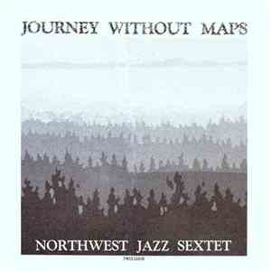 Northwest Jazz Sextet - Journey Without Maps FLAC