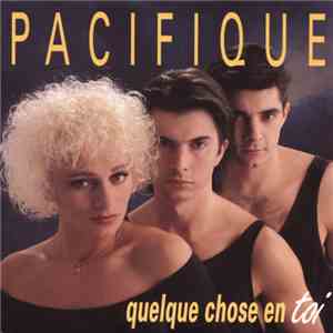 Pacifique - Quelque Chose En Toi FLAC