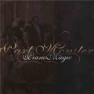 Piano Magic - Part Monster FLAC
