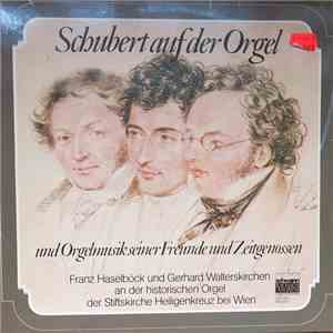 Schubert - Schubert Auf Der Orgel Und Orgelmusik Seiner Freunde Und Zeitgenossen FLAC