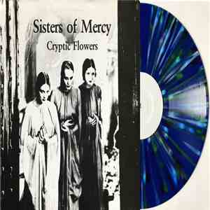 Sisters Of Mercy - Cryptic Flowers FLAC