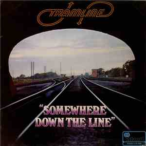 Tramline - Somewhere Down The Line FLAC