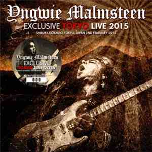 Yngwie Malmsteen - Exclusive Tokyo Live 2015 FLAC