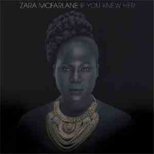 Zara McFarlane - If You Knew Her FLAC