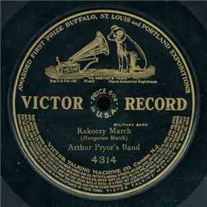 Arthur Pryor's Band - Rakoczy March (Hungarian March) FLAC