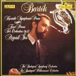 Bartók - Árpád Joó, The Budapest Symphony Orchestra, The Budapest Philharmonic Orchestra - Kossuth ~ Symphonic Poem / Four Pieces For Orchestra Op. 12 FLAC