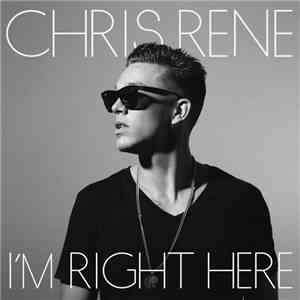 Chris Rene - I'm Right Here FLAC