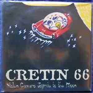 Cretin 66 - Stolen Camaro Joyride To The Moon FLAC