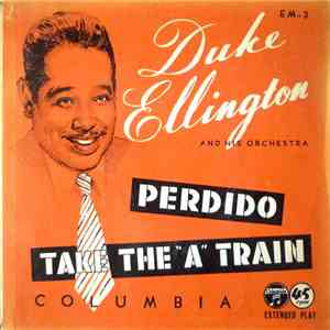 Duke Ellington And His Orchestra - Perdido / Take The "A" Train FLAC